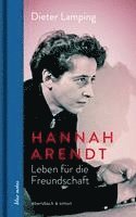 bokomslag Hannah Arendt. Leben für die Freundschaft