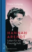 bokomslag Hannah Arendt. Leben für die Freundschaft