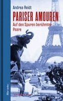Andrea Reidt - Pariser Amouren, Inbunden