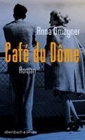 Anna Gmeyner, Armin Strohmeyr - Café du Dôme, Inbunden. Tillgänglighet: Lägg i varukorg