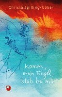 Komm mein Engel, bleib bei mir