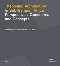 bokomslag Theorising Architecturein Sub-Saharan Africa