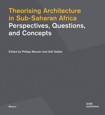 Theorising Architecturein Sub-Saharan Africa 1