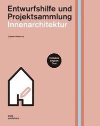 bokomslag Innenarchitektur Entwurfshilfe und Projektsammlung