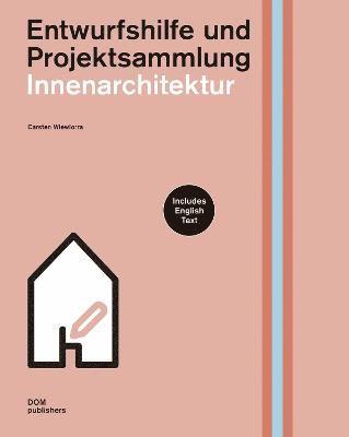 Innenarchitektur Entwurfshilfe und Projektsammlung 1