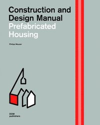 bokomslag Prefabricated Housing: Construction and Design Manual