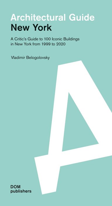 Vladimir Belogolovsky - New York: Architectural Guide, Häftad