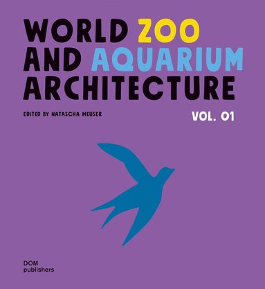 Natascha Meuser - World Zoo and Aquarium Architecture, Inbunden