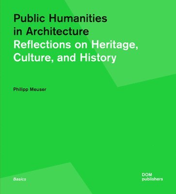 Philipp Meuser - Public Humanities in Architecture, Häftad