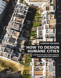 bokomslag How to Design Humane Cities