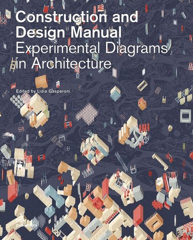Lidia Gasperoni - Experimental Diagrams in Architecture, Inbunden