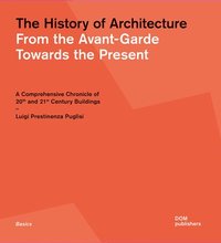 bokomslag The History of Architecture: From the Avant-Garde Towards the Present