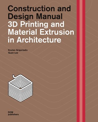 bokomslag 3D Printing and Material Extrusion inArchitecture