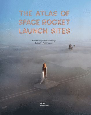 The Atlas of Space Rocket Launch Sites 1