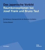 bokomslag Das japanische Vorbild. Raumkonzeptionen bei Josef Frank und Bruno Taut