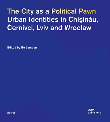 Bo Larsson, Bo Larsson - City as a Political Pawn, Häftad