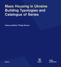 bokomslag Mass Housing in Ukraine: Building Typologies and Catalogue of Series