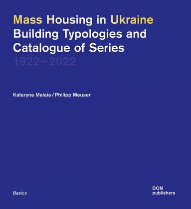 Kateryna Malaia, Philipp Meuser - Mass Housing in Ukraine, Häftad