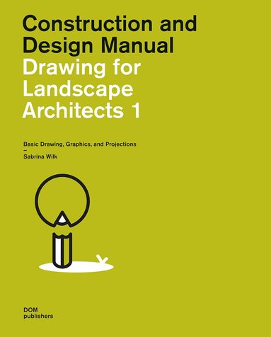 Sabrina Wilk - Drawing for Landscape Architects 1, Häftad