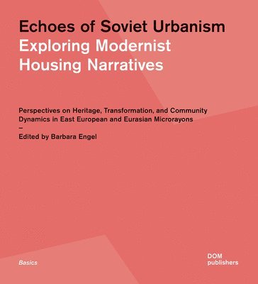 bokomslag Echoes of Soviet Urbanism: Exploring Modernist Housing Narratives