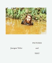 bokomslag Juergen Teller: Pictures and Text