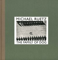 bokomslag Michael Ruetz: The Family of Dog
