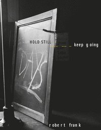 bokomslag Robert Frank: HOLD STILL - keep going