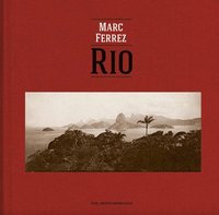 bokomslag Marc Ferrez / Robert Polidori