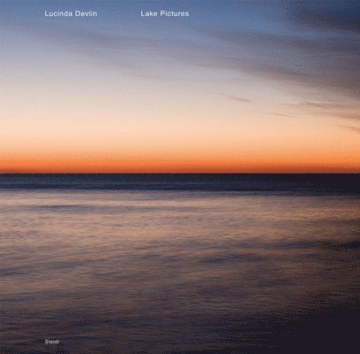 Lucinda Devlin - Lucinda Devlin: Lake Pictures, Inbunden