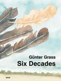 bokomslag Gnter Grass: Six Decades