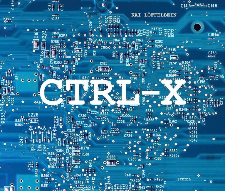 Kai Löffelbein, Kai Loffelbein - Kai Löffelbein: Ctrl-X., Inbunden