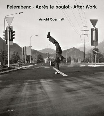 Arnold Odermatt: Feierabend  Aprs le boulot  After Work 1