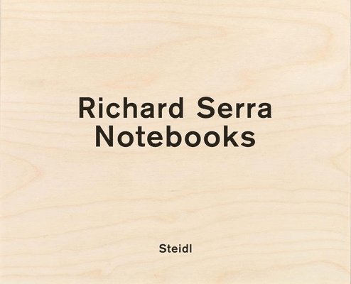 Richard Serra - Richard Serra: Notebooks Vol. 2, Inbunden