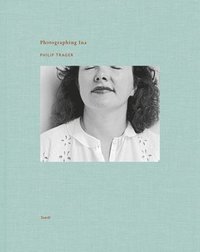 bokomslag Philip Trager: Photographing Ina