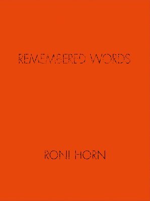 Roni Horn: Remembered Words 1