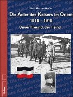 bokomslag Die Adler des Kaisers im Orient 1915-1919