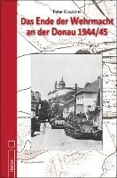bokomslag Das Ende der Wehrmacht an der Donau 1944/45
