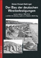bokomslag Der Bau der deutschen Westbefestigungen
