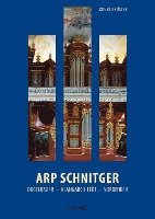 bokomslag Arp Schnitger: Orgelbauer, Klangarchitekt, Vordenker, 1648-1719