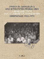 bokomslag Zwischen Gängelung und ertrotzten Freiräumen - Lieder und Texte von Studenten für Studenten - Greifswald 1963-1970