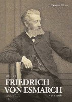 bokomslag Friedrich von Esmarch (1823-1908) - eine Biographie