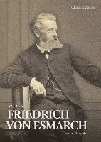 Christian Zöllner - Friedrich von Esmarch (1823-1908) - eine Biographie, Inbunden