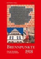 bokomslag Brennpunkte 1918. Orte der Revolution in Schleswig-Holstein
