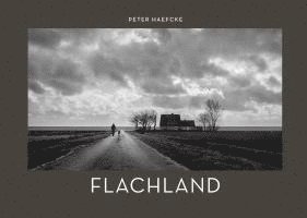 Peter Haefcke - Flachland, Inbunden. Tillgänglighet: Lägg i varukorg