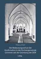 bokomslag Der Bedeutungsverlust der Konfirmation in der Kirchengemeinde Grimmen seit der Gründung in der DDR