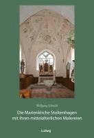 Wolfgang Schmidt - Die Marienkirche Stoltenhagen mit ihren mittelalterlichen Malereien, Häftad