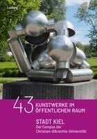 Klaus Gereon Beuckers - 43 Kunstobjekte im öffentlichen Raum: Stadt Kiel - Der Campus der Christian - Albrechts - Universität, Inbunden