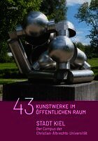 43 Kunstobjekte im öffentlichen Raum: Stadt Kiel - Der Campus der Christian - Albrechts - Universität