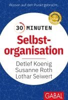 Detlef Koenig, Susanne Roth, Lothar J. Seiwert - 30 Minuten Selbstorganisation, Häftad