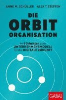 Anne M. Schüller, Alex T. Steffen - Die Orbit-Organisation, Inbunden